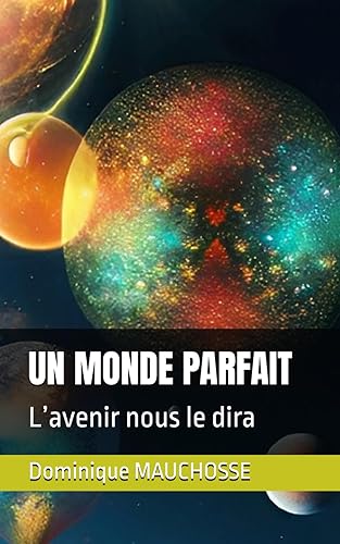 UN MONDE PARFAIT: L’avenir nous le dira