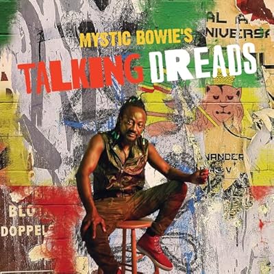 Mystic Bowie's Talking Dreads