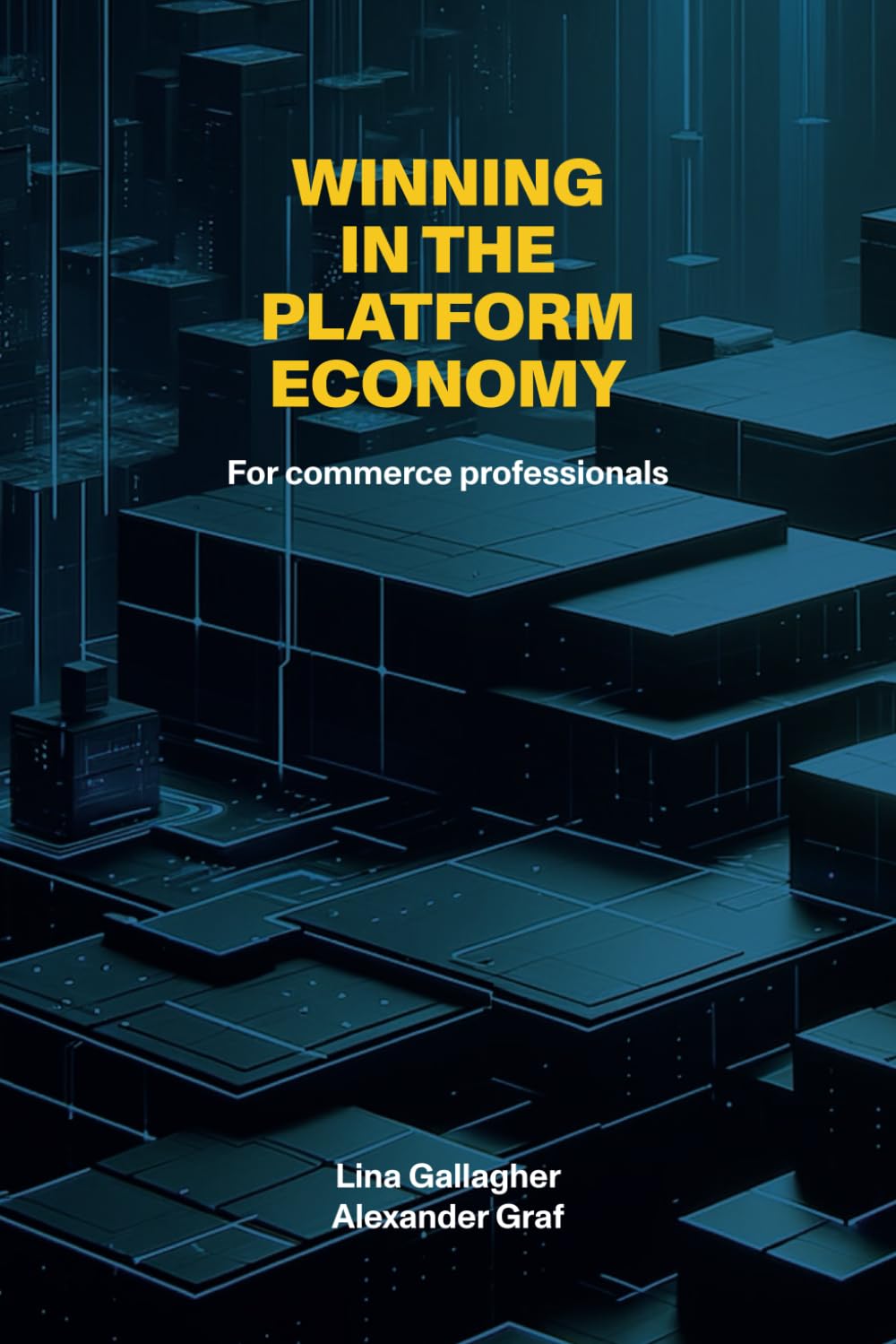 WINNING IN THE PLATFORM ECONOMY: For commerce professionals