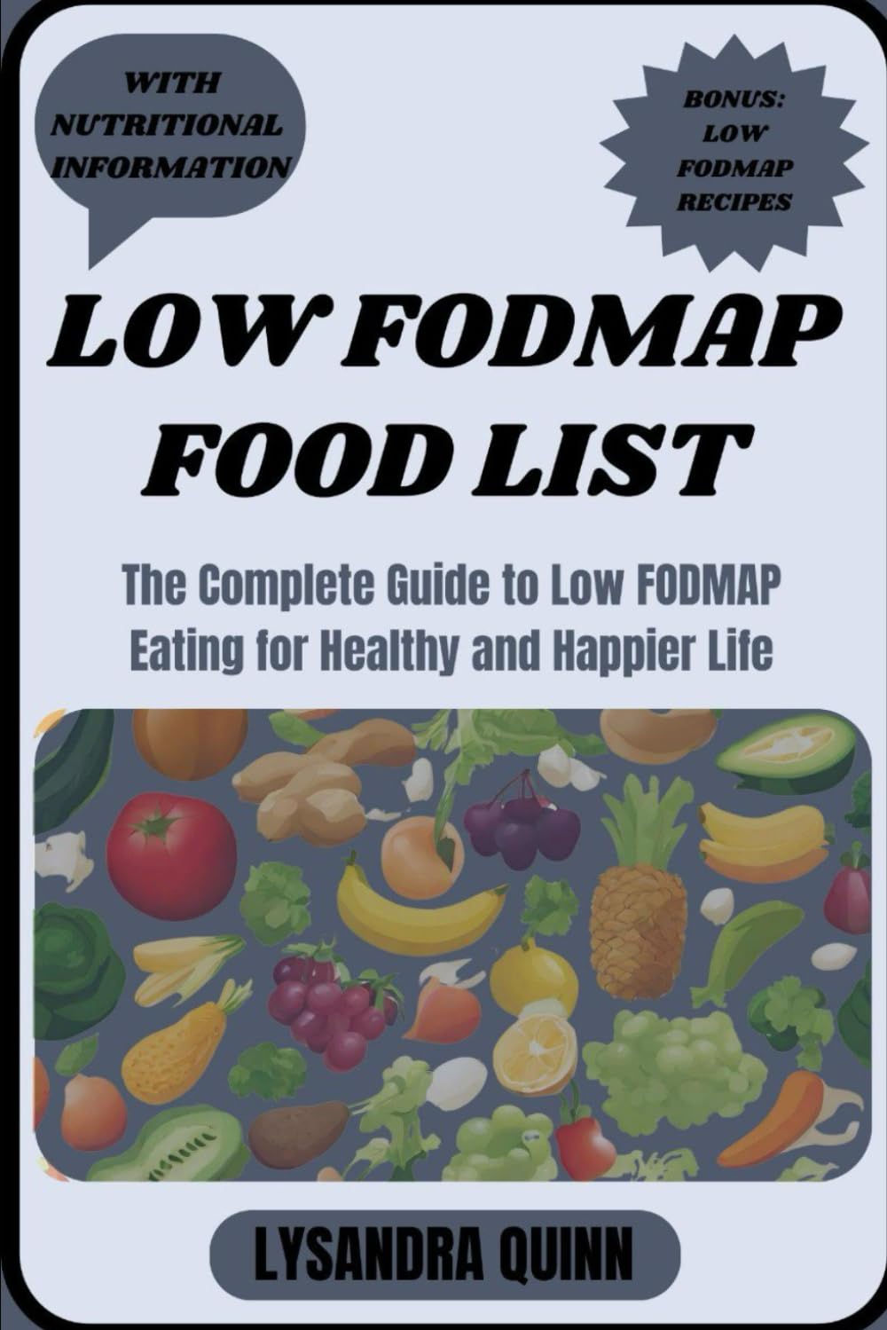 LOW FODMAP FOOD LIST: The Complete Guide to Low FODMAP Eating for Healthy and Happier Life: 4 (Nourish Healthy Food List)
