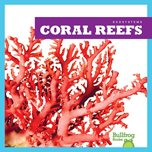 Coral Reefs (Bullfrog Books: Ecosystems) #TOP29