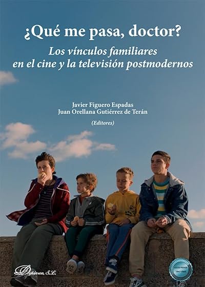 qué me pasa, doctor?. Los vínculos familiares en el cine y la televisión postmodernos