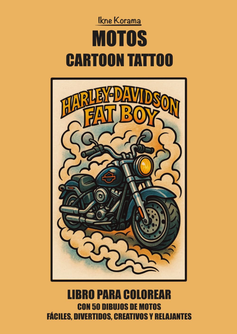 MOTOS CARTOON TATTOO: LIBRO PARA COLOREAR CON 50 DIBUJOS DE MOTOS, FÁCILES, DIVERTIDOS, CREATIVOS Y RELAJANTES
