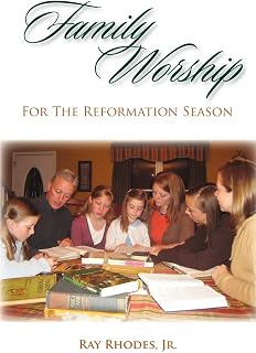 Family Worship for the Reformation Season