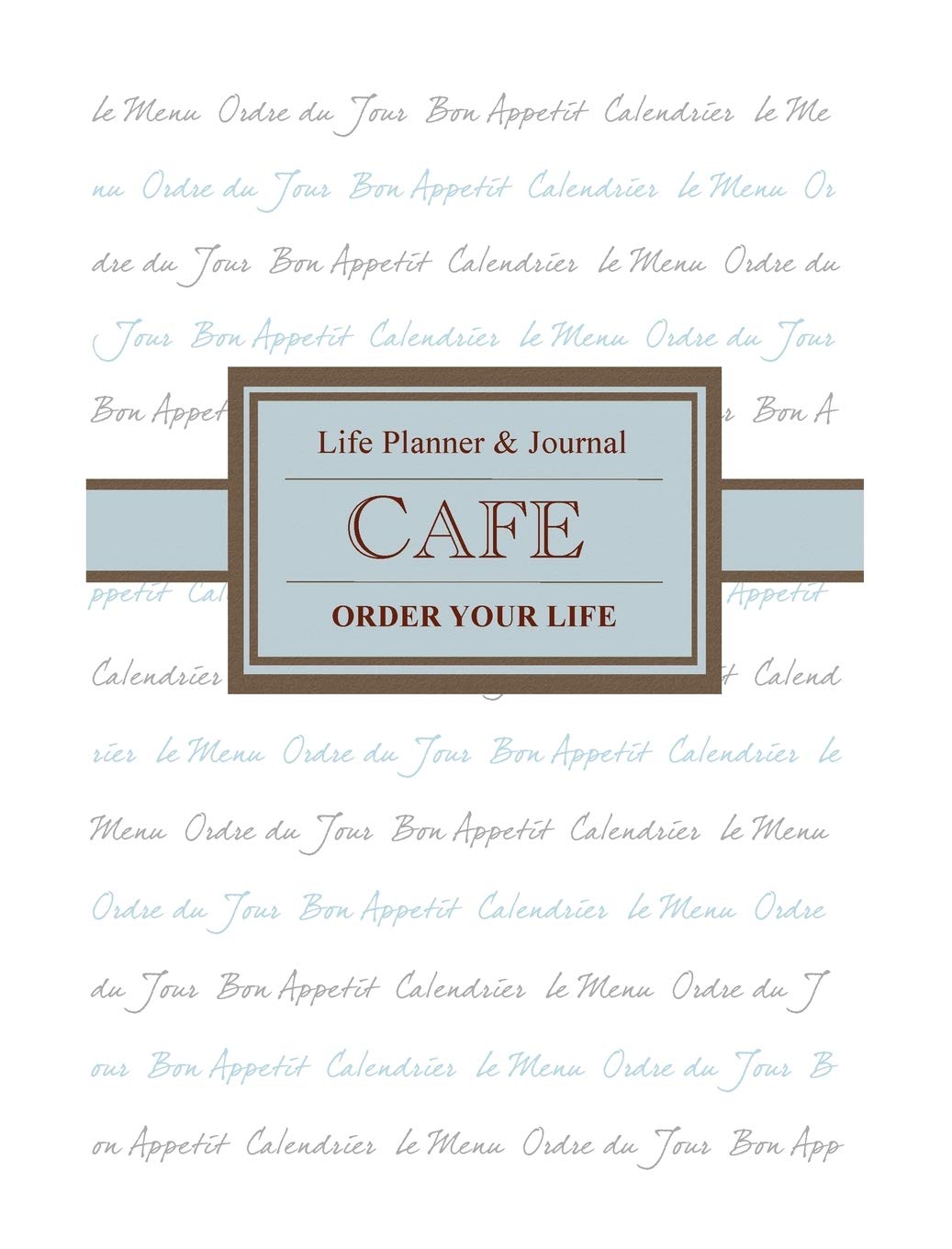 Cafe Life Planner and Journal (e-book/pdf): Order Your Life