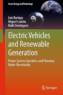 Electric Vehicles and Renewable Generation: Power System Operation and Planning Under Uncertainty (Green Energy and Technology)