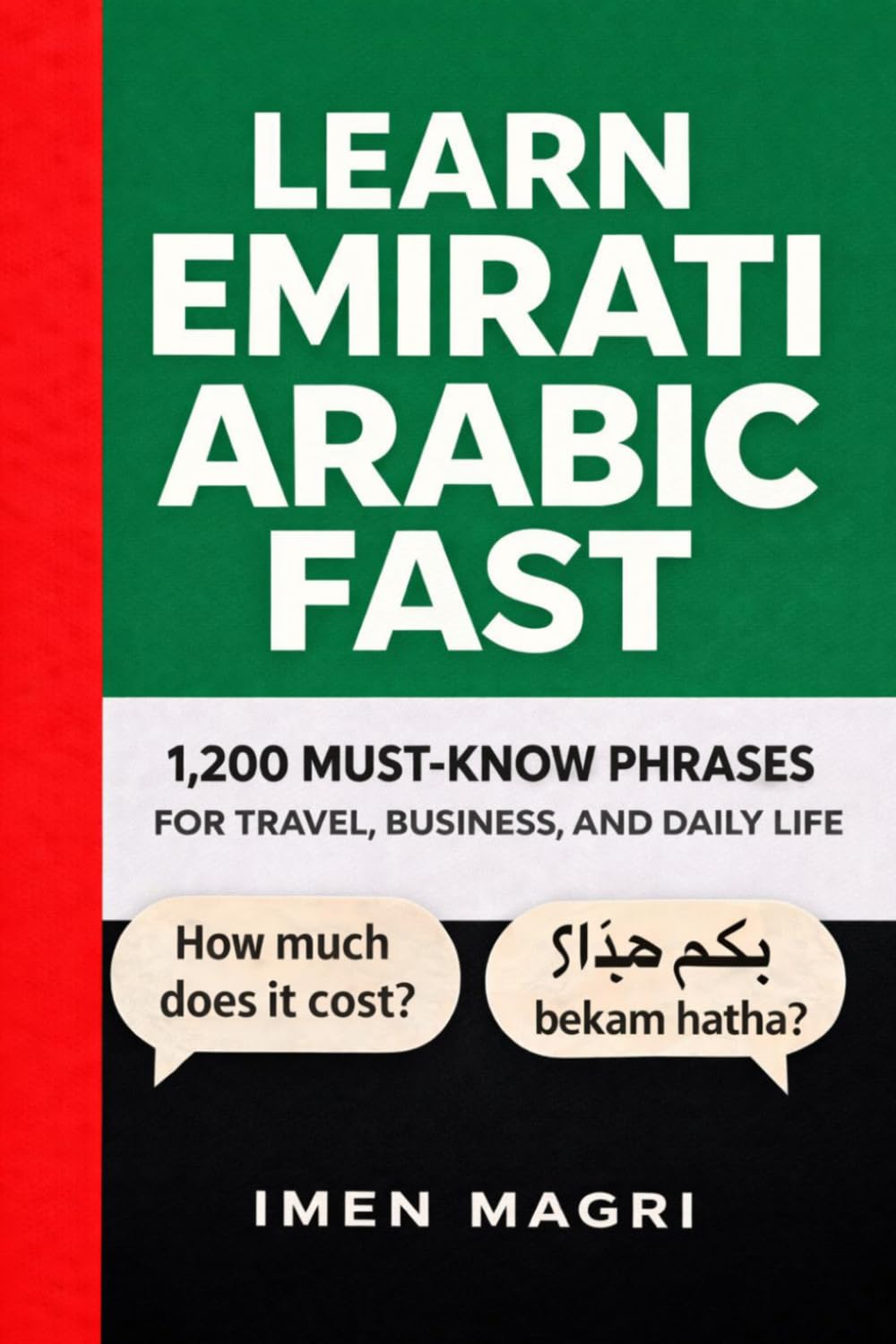 Learn Emirati Arabic Fast: 1,200 Must-Know Phrases for Travel, Business, and Daily Life