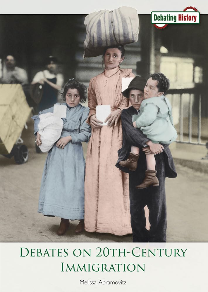 Debates on 20th-Century Immigration (Debating History)