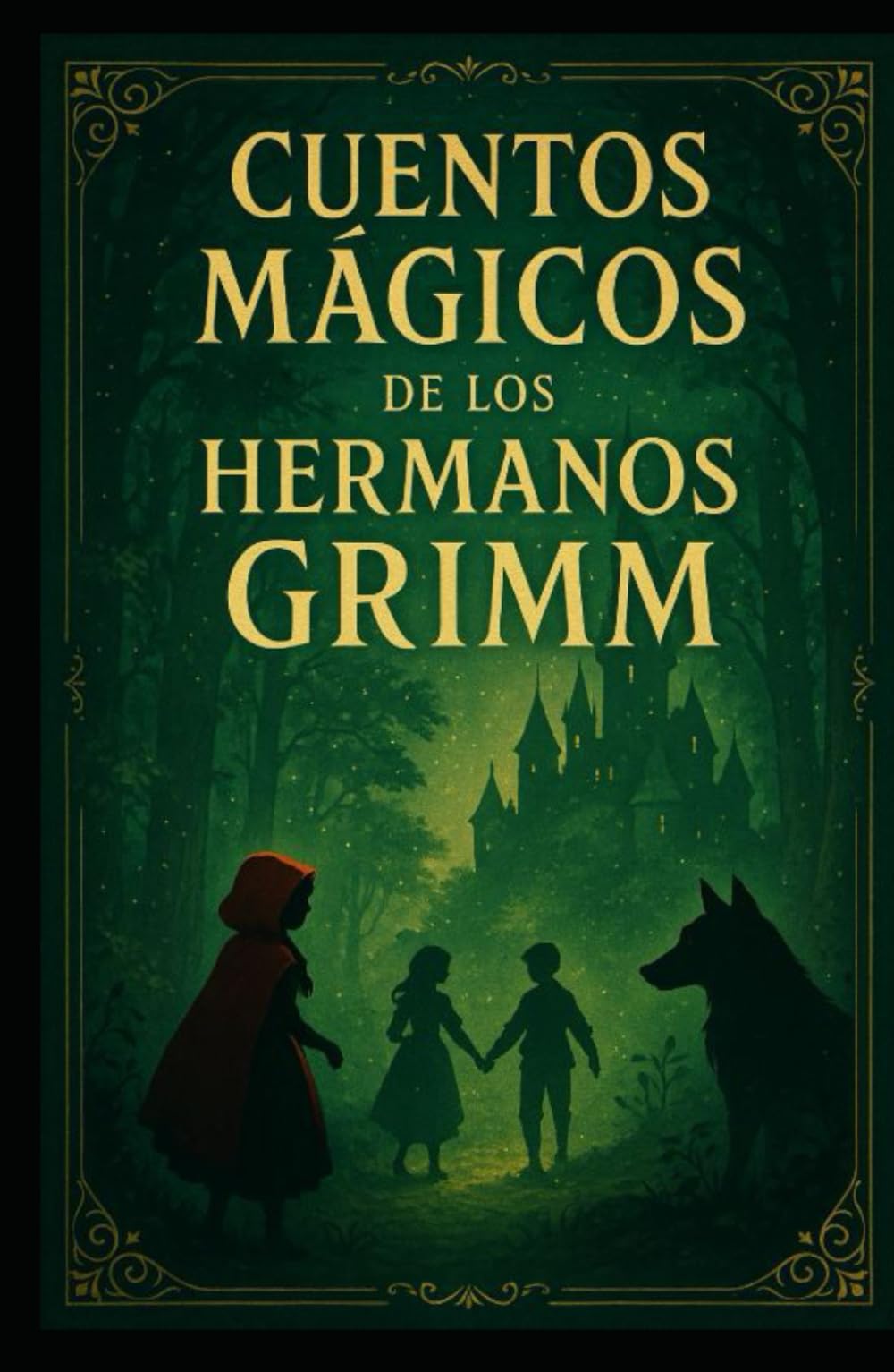 Cuentos de los Hermanos Grimm: Edición Ilustrada Épica
