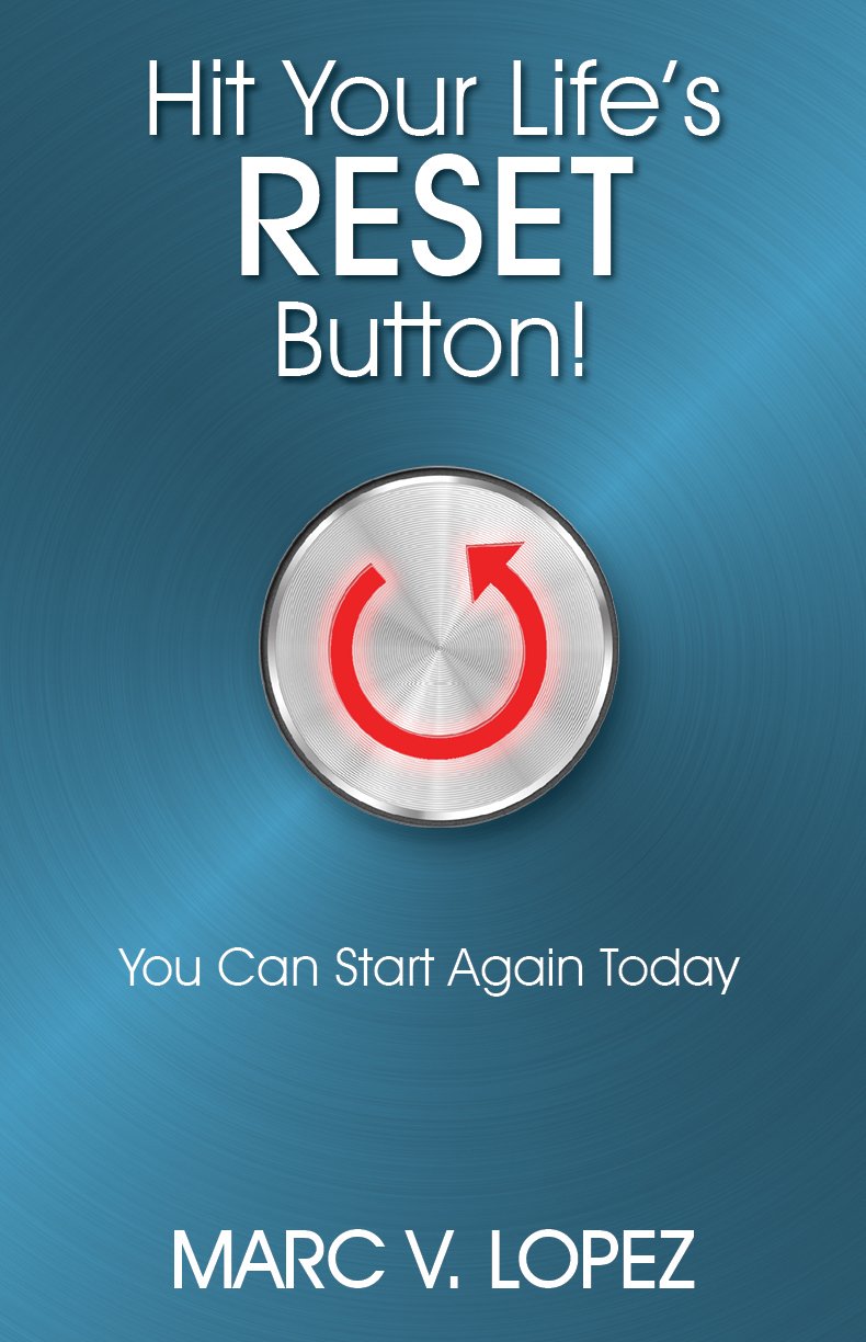 Hit Your Life's Reset Button!: You Can Start Again Today