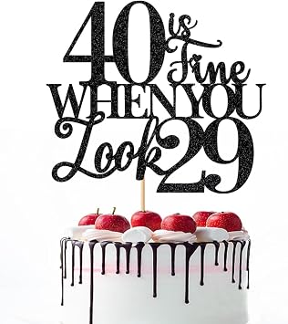 40 Is Fine When You Look 29,Funny 40th Birthday 40 and Fabulous Cake Topper,legend 40th Birthday Cake Topper,40 Anniversary Birthday Party Decorations Black