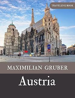 Journey through Alpine Wonders: Exploring Austria's Heart and Heritage