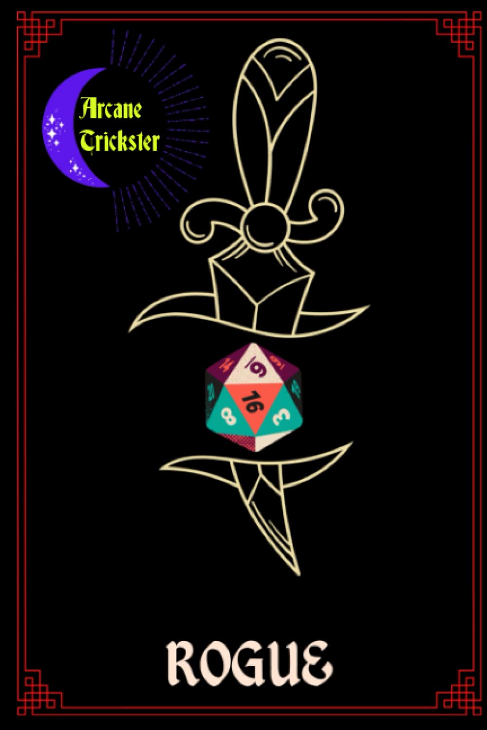 RPG Rogue Arcane Trickster Character Journal: 5e Character Journal - Rogue Arcane Trickster Alternate Cover - Rogue Sheet, Spell Sheet, Dotted Paper - 6x9 - 150 pages