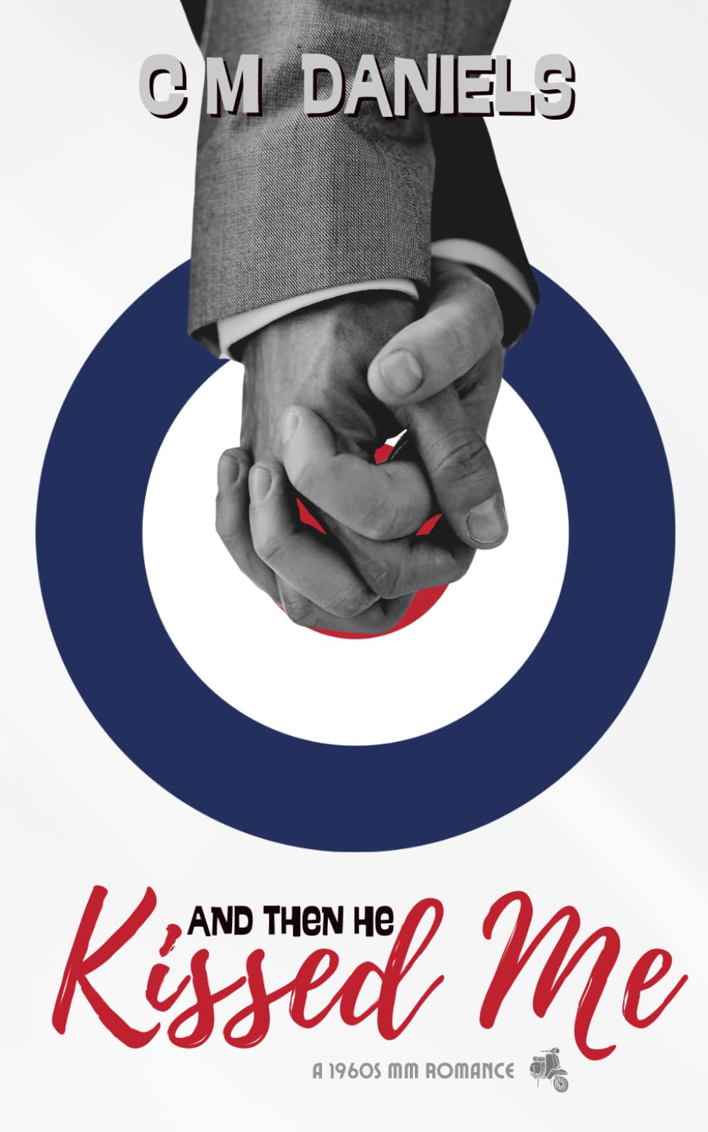 And Then He Kissed Me: A 1960s MM Romance: 1 (Kissing In Dagenham)