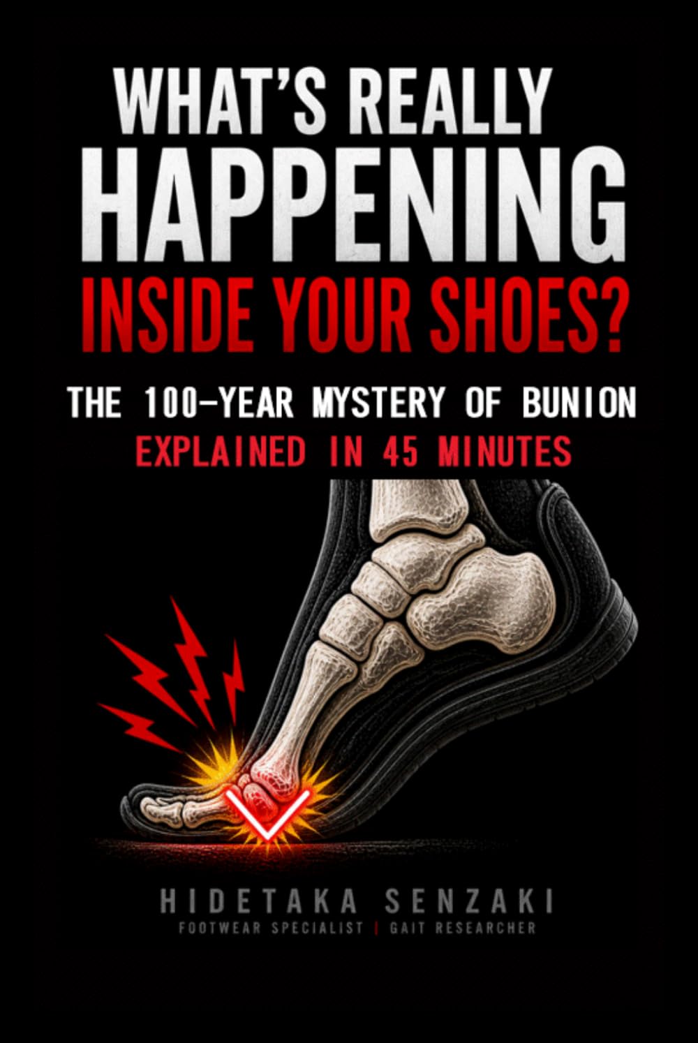 What’s Really Happening Inside Your Shoes: The Century-Old Mystery Behind Foot Pain　Explained in Just One Hour