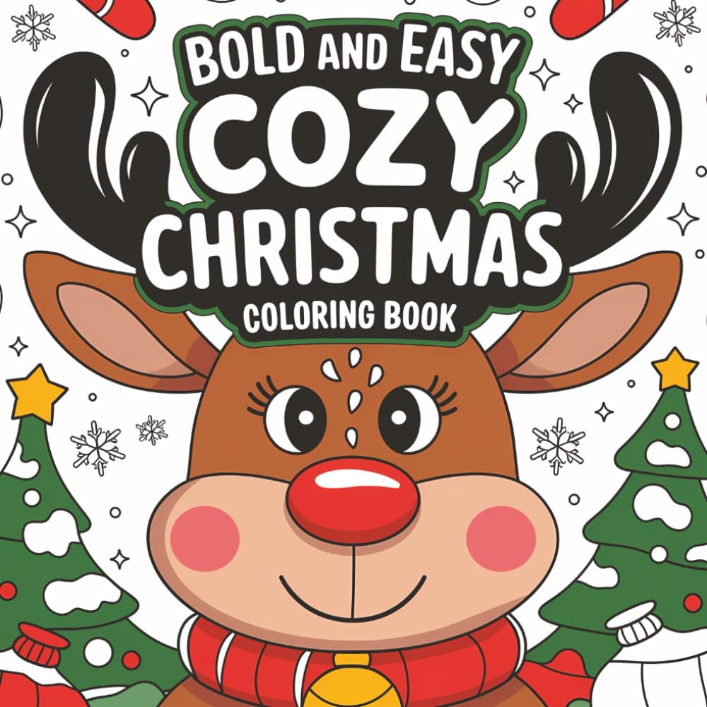 Bold and Easy Cozy Christmas Coloring Book: Big, Bold, and Joyful Christmas Designs Everyone Can Enjoy (Bold & Easy Coloring Books)