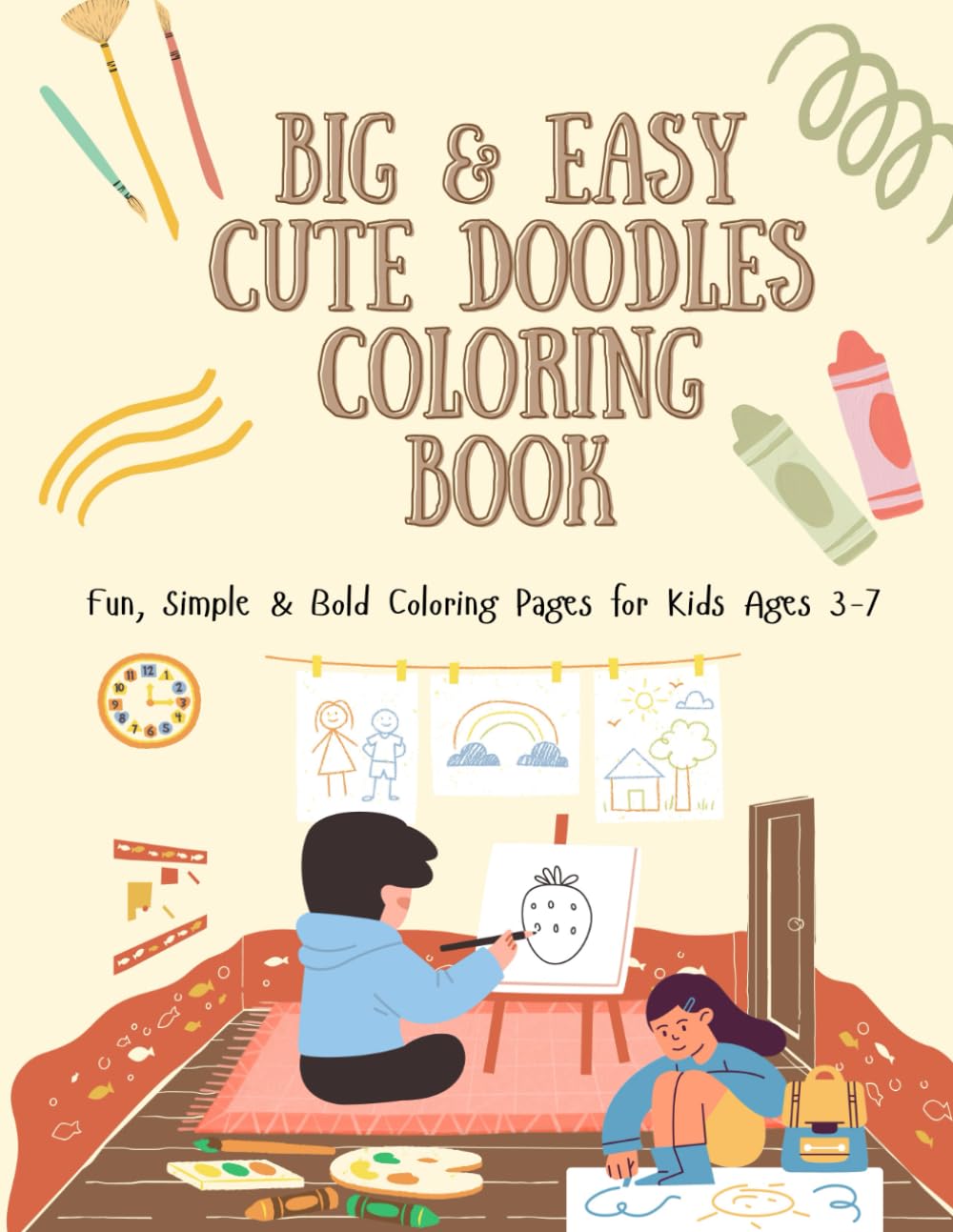 Big & Easy Cute Doodles Coloring Book: Fun, Simple & Bold Coloring Pages for Kids Ages 3–7