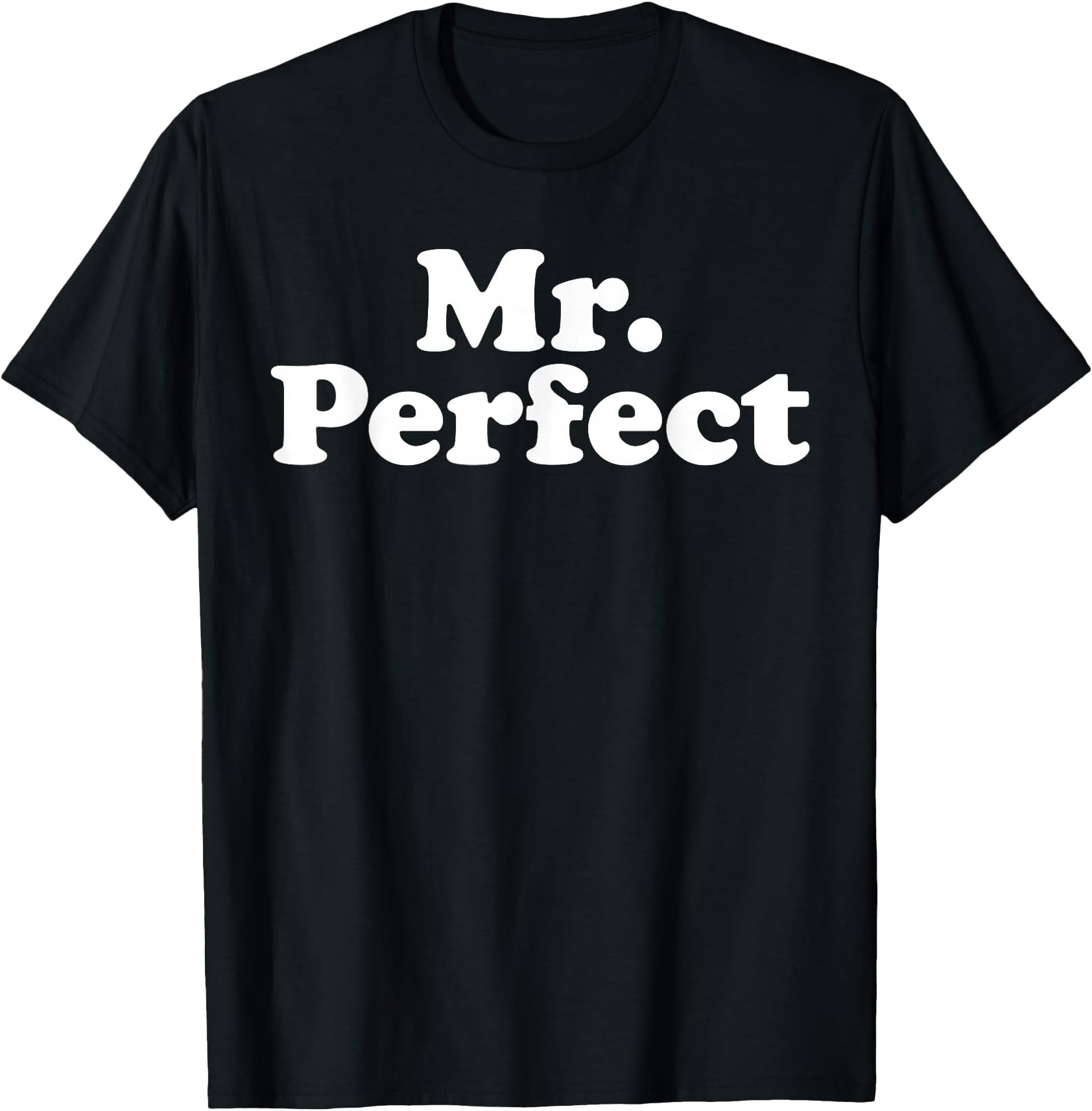 Mr. Perfect T-Shirt