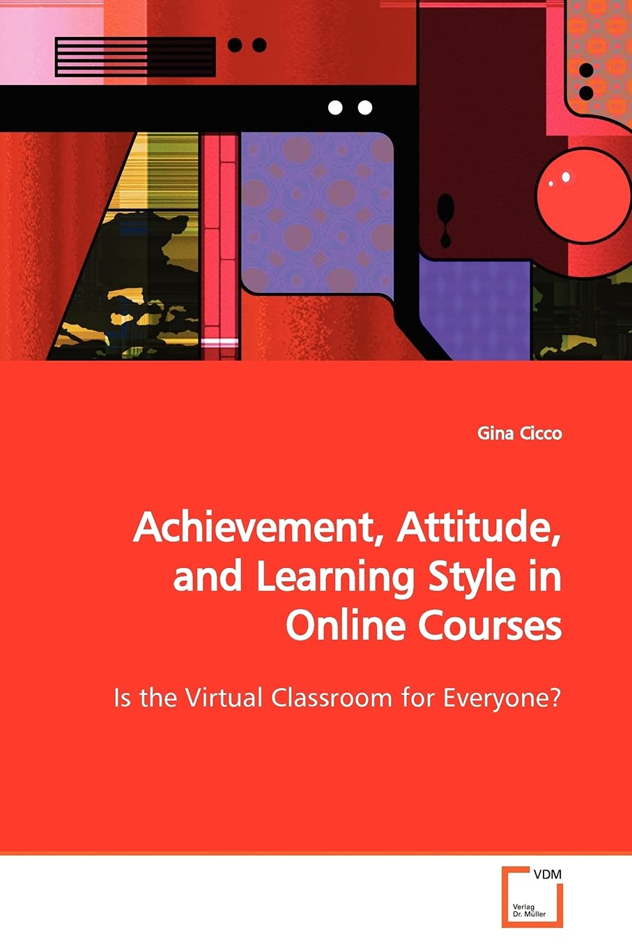 Achievement, Attitude, and Learning Style in Online Courses Achievement, Attitude, and Learning Style in Online Courses