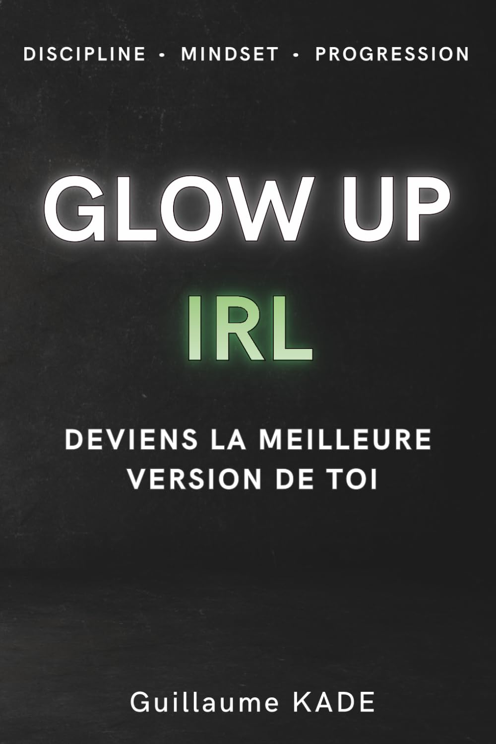 GLOW UP IRL: Deviens la meilleure version de toi