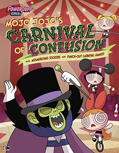 Mojo Jojo's Carnival of Confusion (The Powerpuff Girls) Paperback – February 28, 2017