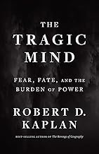 The Tragic Mind: Fear, Fate, and the Burden of Power