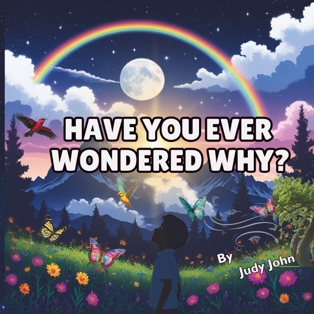 Have You Ever Wondered Why?