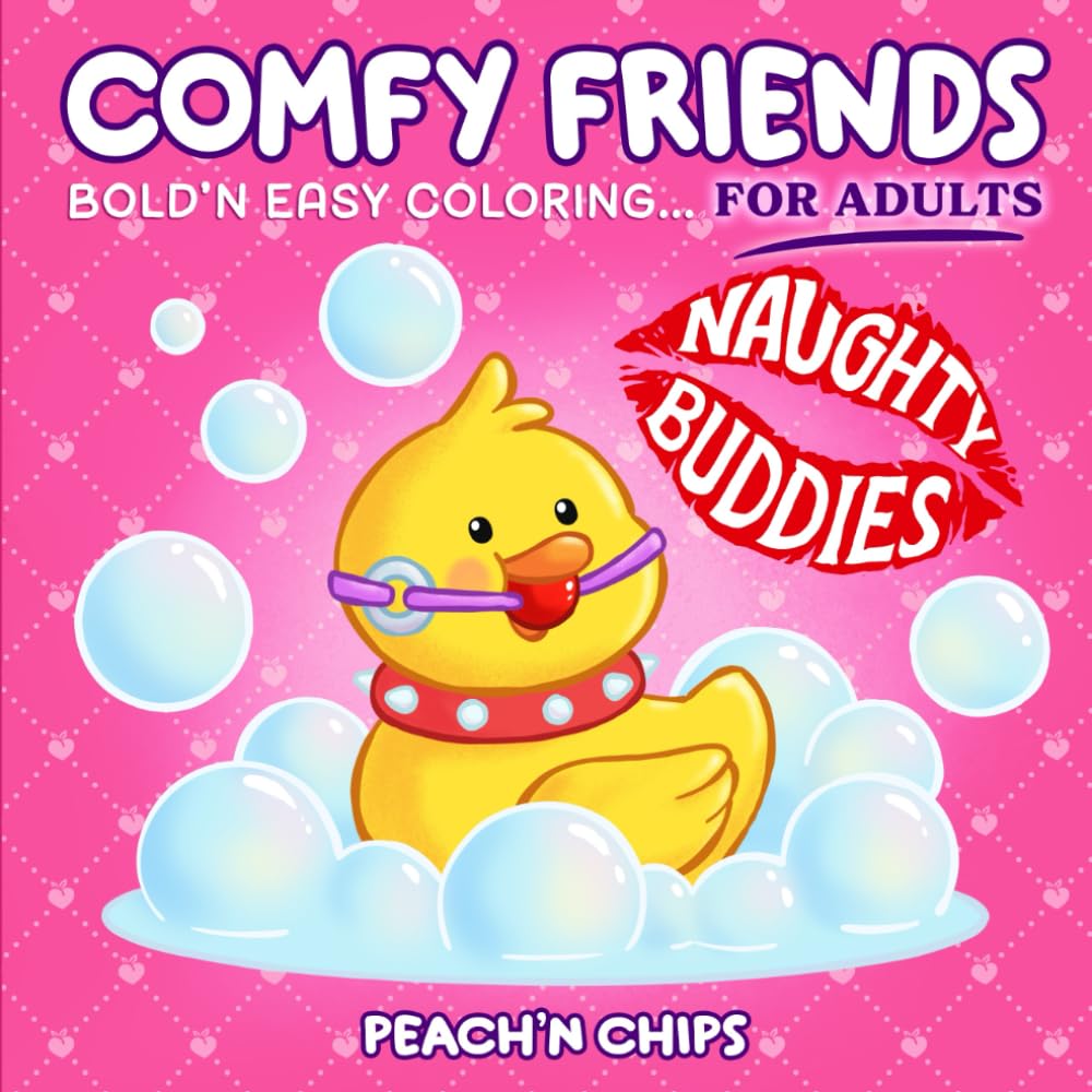 COMFY FRIENDS - Naughty Buddies: Bold and Easy Coloring Book for Adults Featuring Bold and Tasteful Designs for Fun and Relaxation (Not for kids) (COMFY FRIENDS Coloring Books Collection)