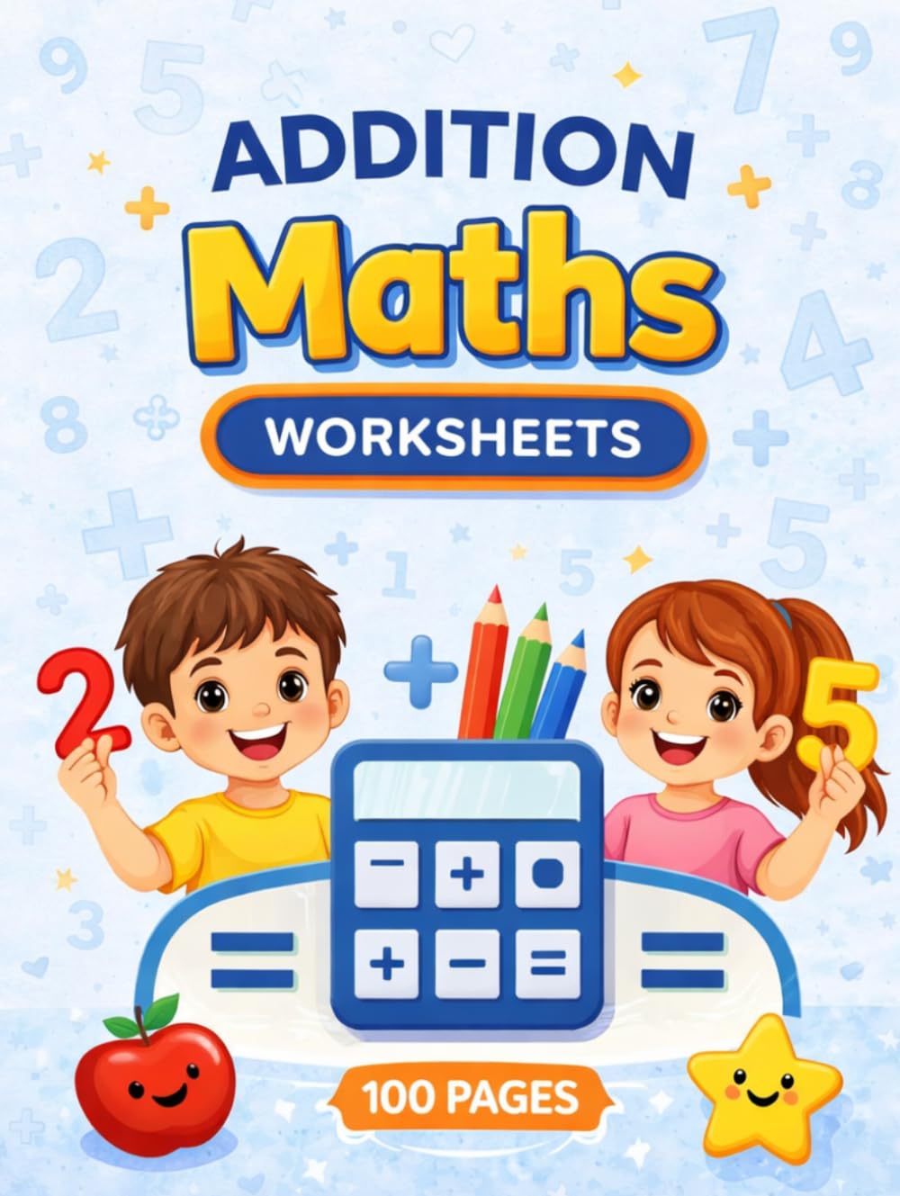 Addition Workbook for Kids Ages 4-6: 100 Pages of Fun Math Worksheets for Kindergarten, Preschool, and Homeschool Learning
