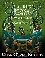 The Big Book of Monsters Volume One: An Illustrated Encyclopedia of Myths, Folktales and Legendary Creatures 1717425178 Book Cover