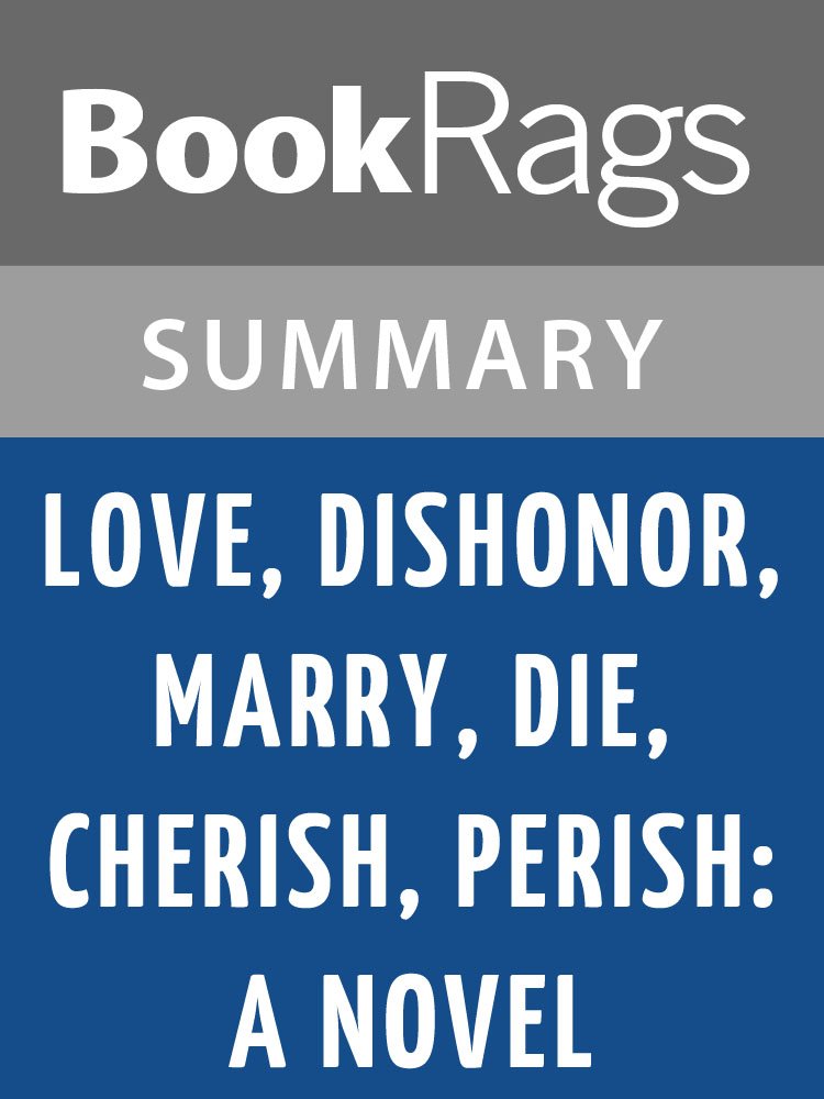Amazon.com: Summary & Study Guide Love, Dishonor, Marry, Die, Cherish, Perish: A Novel by David ...