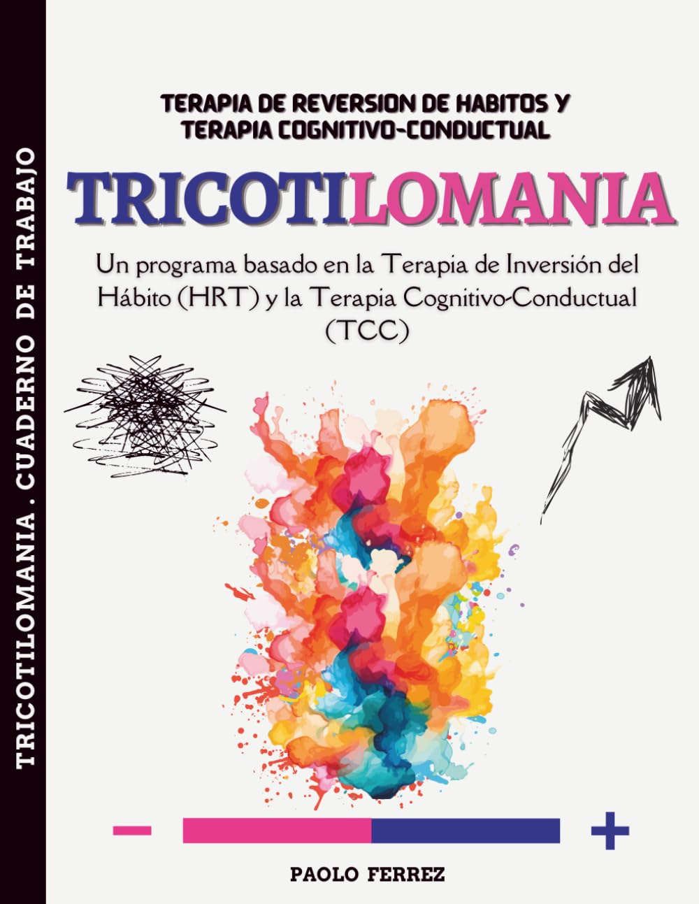 Tricotilomania: Un programa basado en la Terapia de Inversión del Hábito (HRT) y la Terapia Cognitivo-Conductual (TCC)
