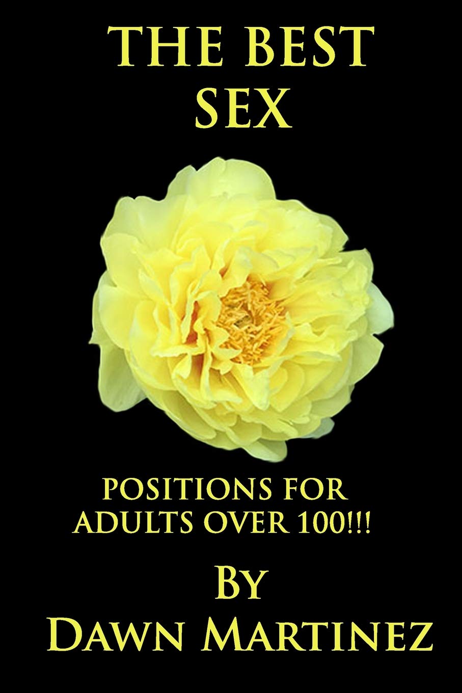 The Best Sex: Positions For Adults Over 100!!!