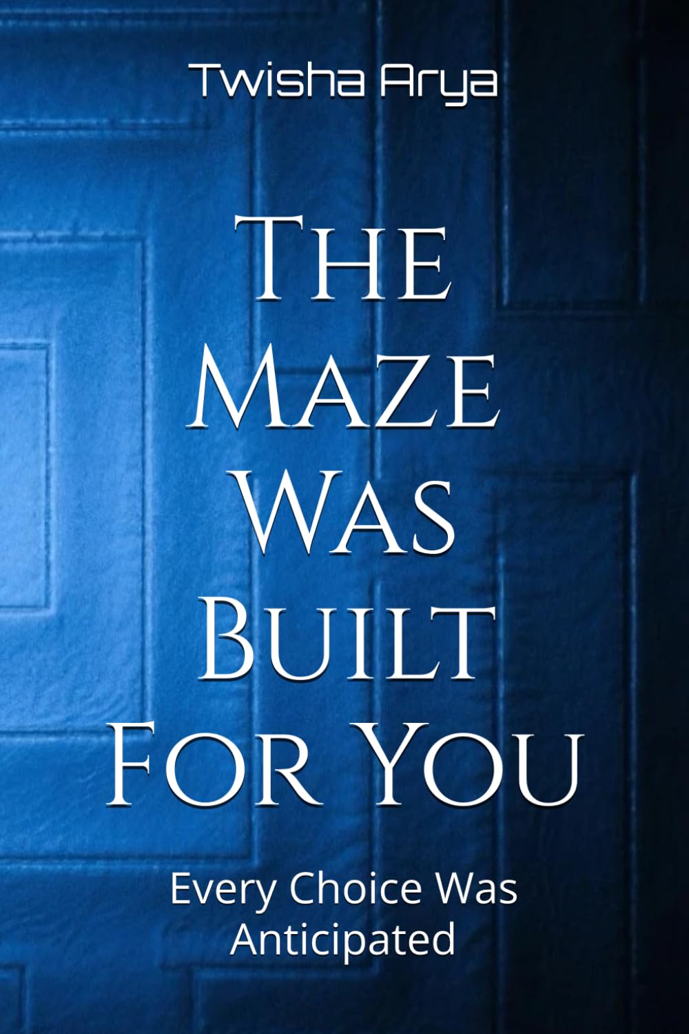 The Maze Was Built For You: Every Choice Was Anticipated
