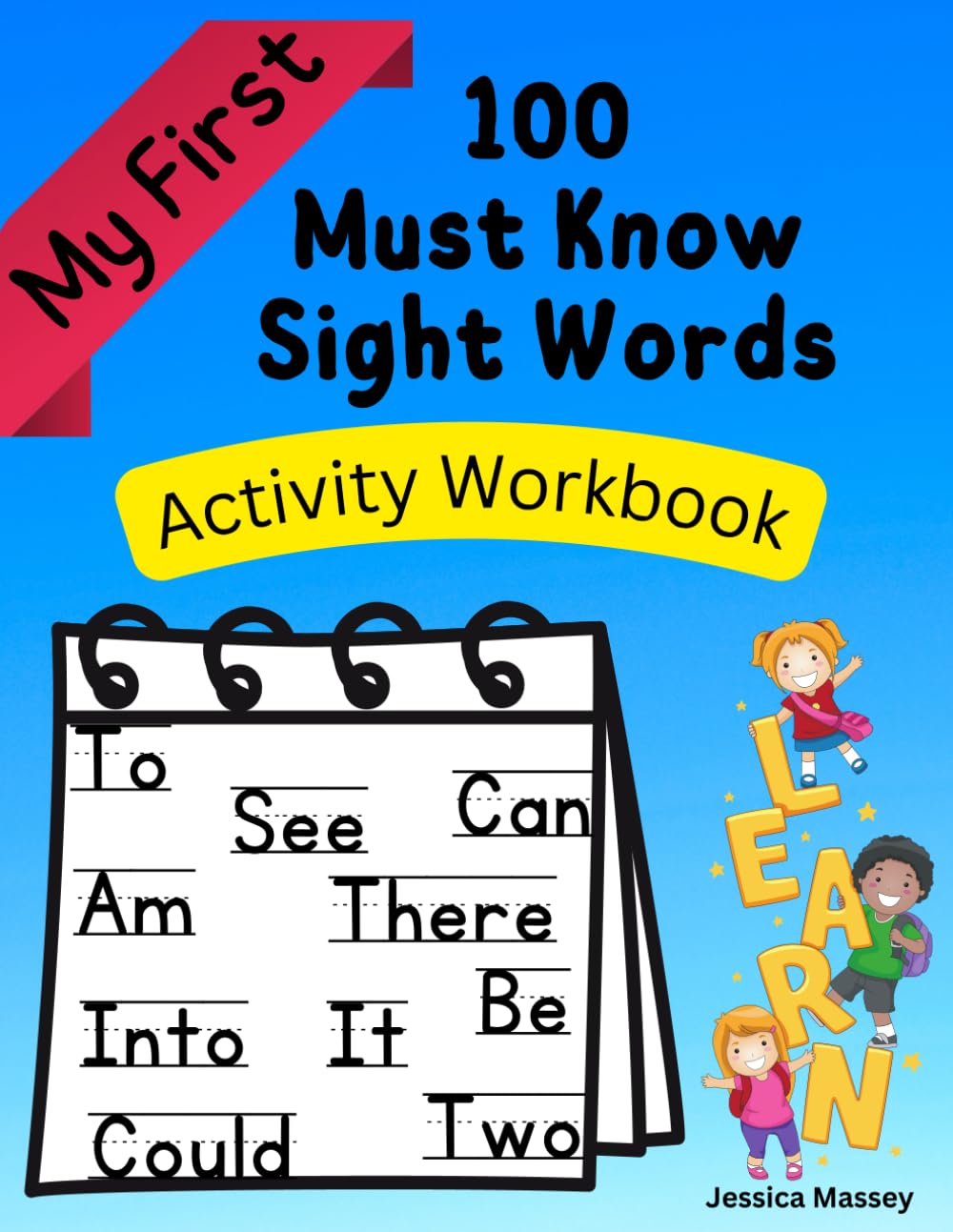 100 Must Know Sight Words Activity Workbook For Ages 5-8: A fun and educational workbook packed with 100 must know sight words