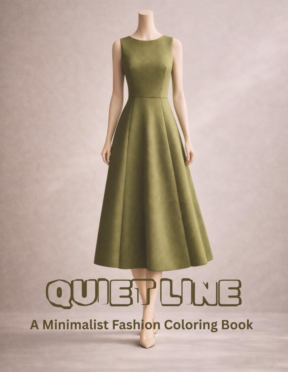 QUIET LINE: A Minimalist Fashion Coloring Book for Calm Focus and Gentle Observation (QUIET FASHION COLORING BOOK)