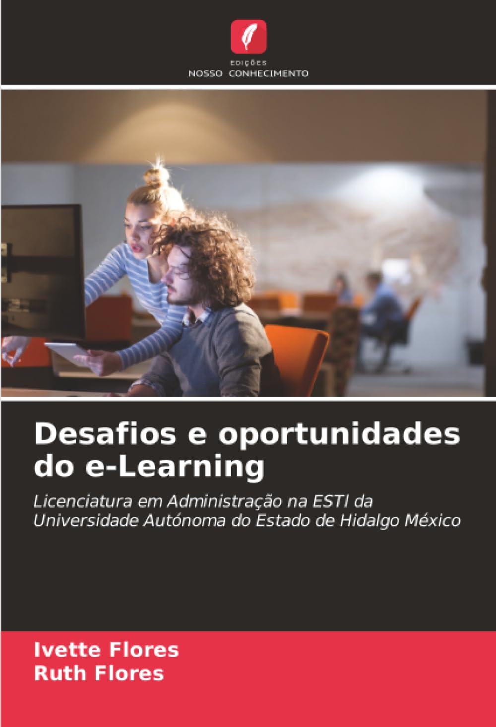 Desafios e oportunidades do e-Learning: Licenciatura em Administração na ESTl da Universidade Autónoma do Estado de Hidalgo México