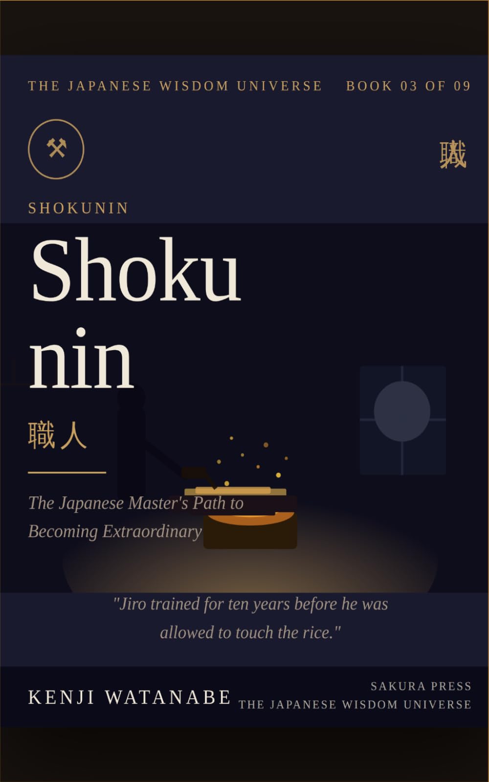 Shokunin: The Japanese Master's Path to Becoming Extraordinary