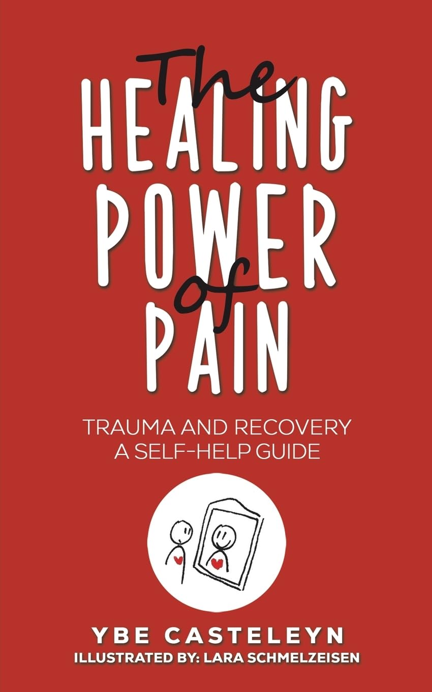 The Healing Power of Pain by Ybe Casteleyn PAPERBACK 9781035840366