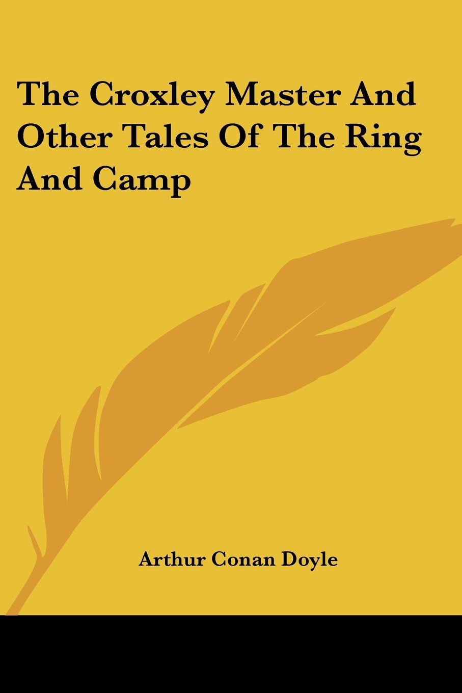The Croxley Master And Other Tales Of The Ring And Camp