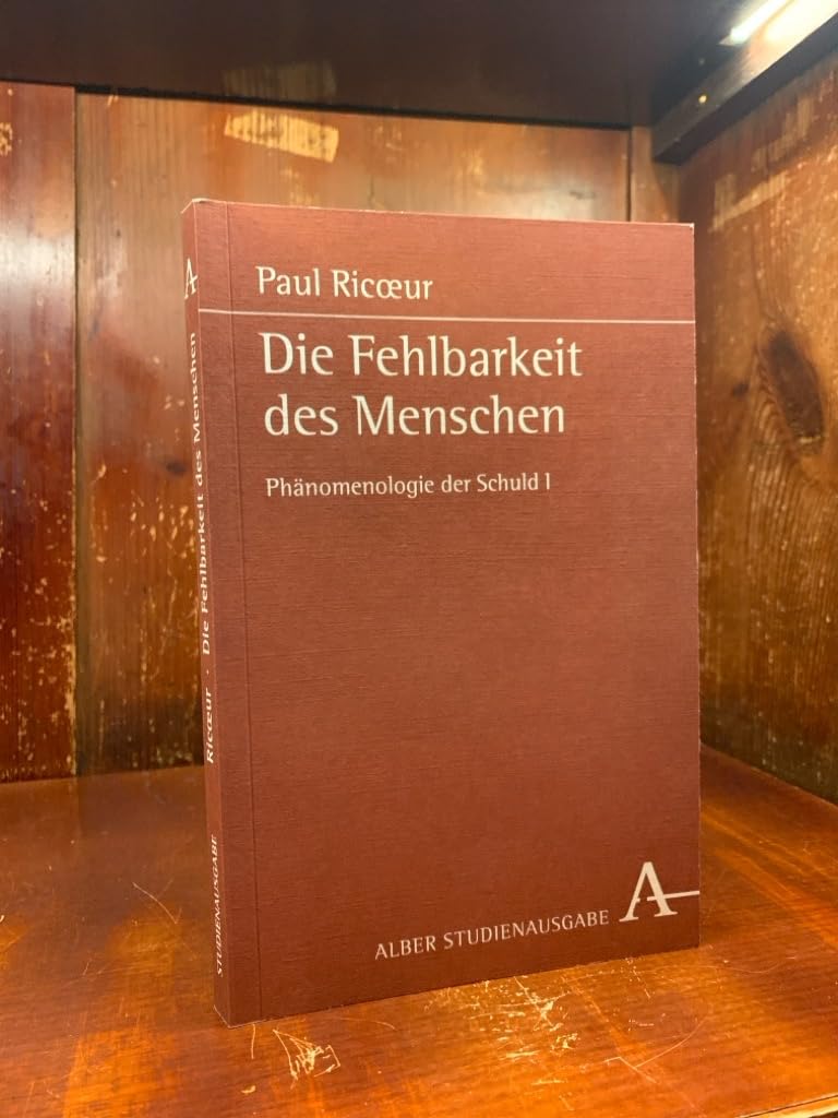 Die Fehlbarkeit des Menschen: Phänomenologie der Schuld I