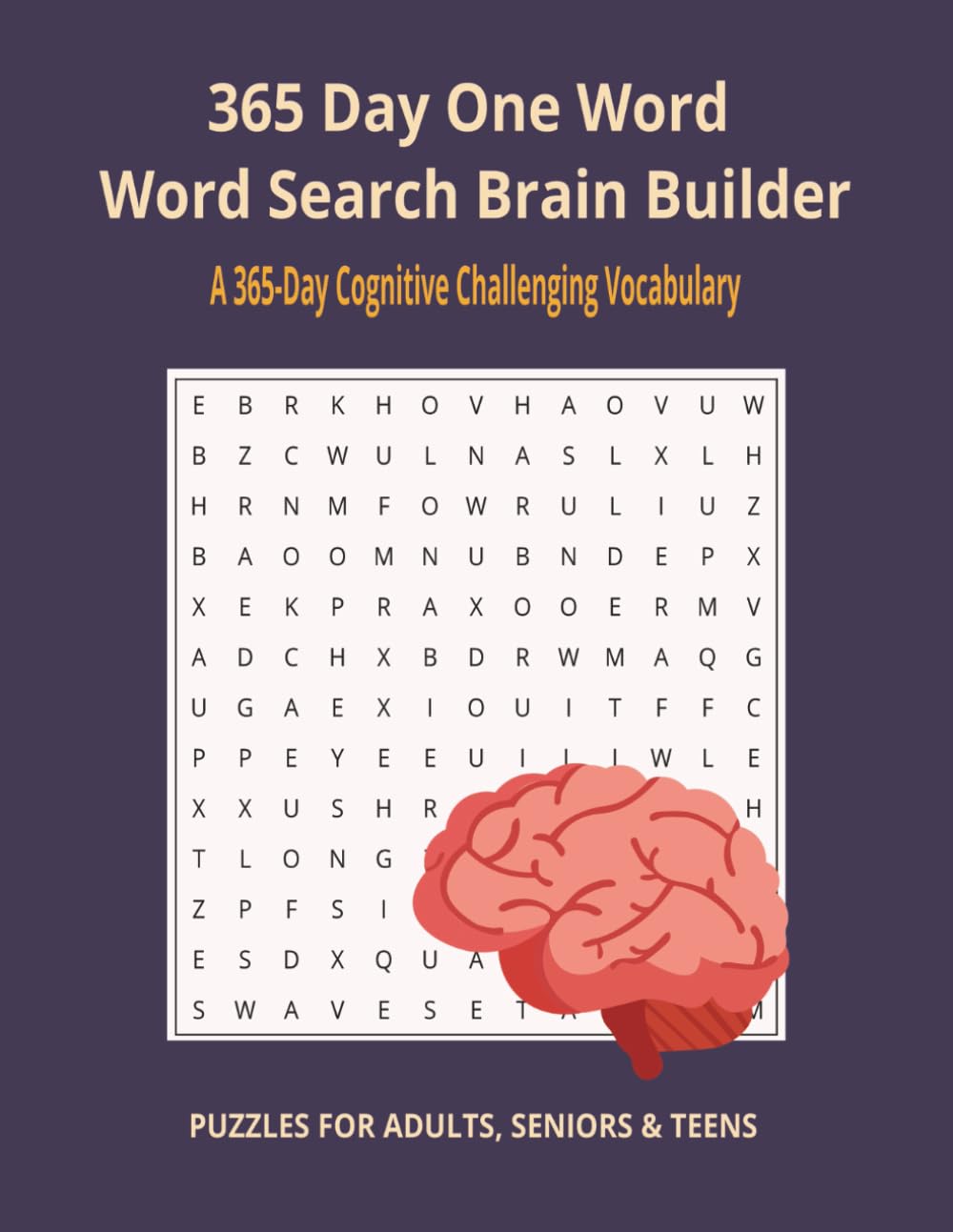 365 Day One Word Word Search Brain Builder: Word Searches with Easy to Read Print about One Word Search, 365 Day Word Search, Brain Builder and More ... puzzles for every day and to sharpen the mind
