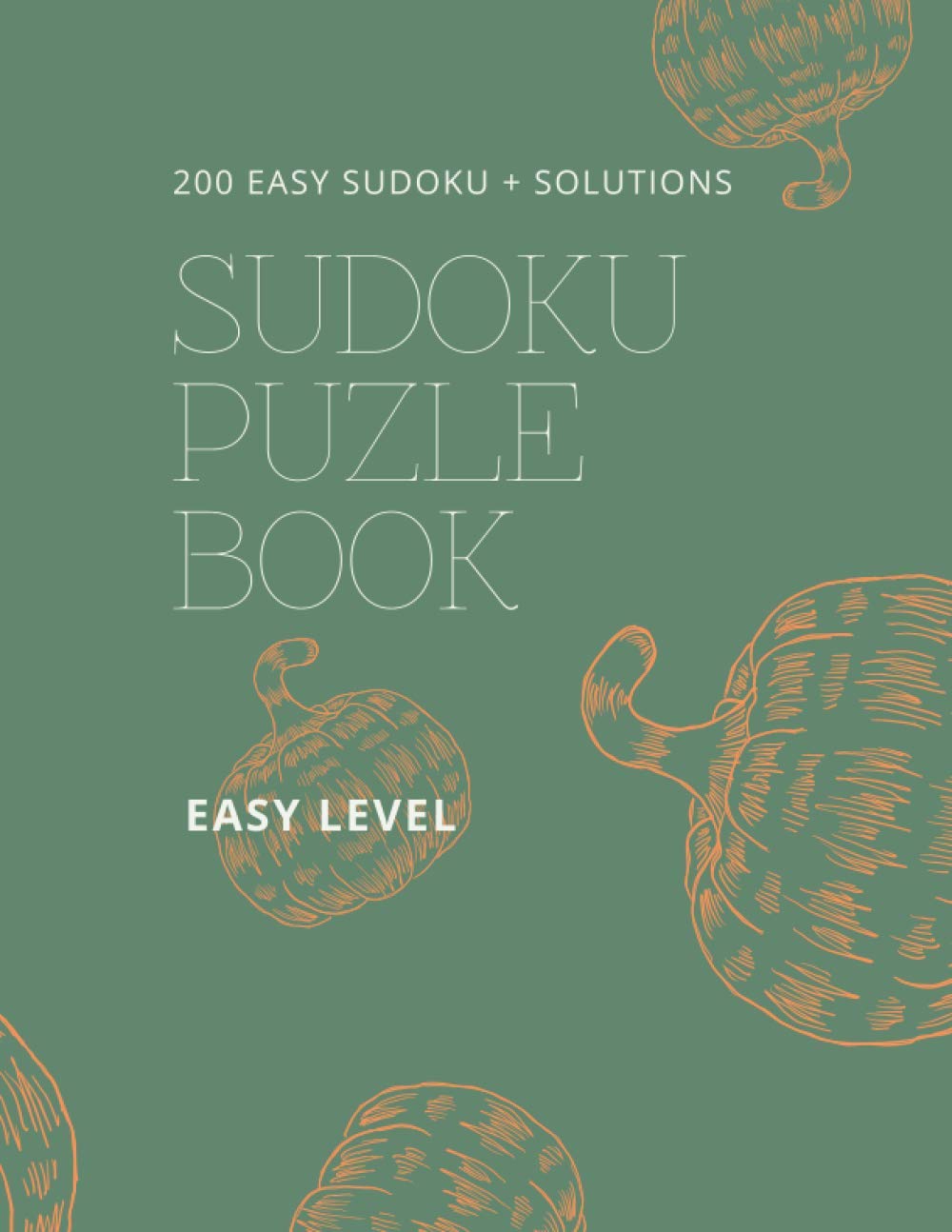 Sudoku Puzzle Book: 200 Easy Sudoku Puzzles + Solutions, Easy Easy Level
