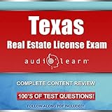 Texas Real Estate License Exam AudioLearn: Complete Audio Review for the Real Estate License Examination in Texas!