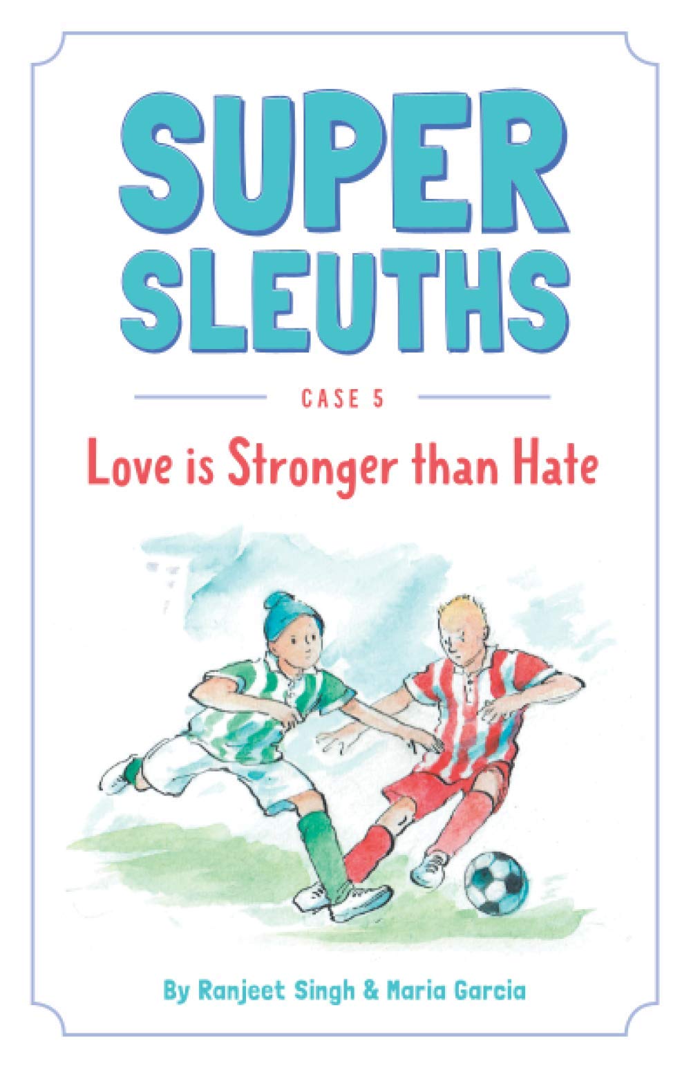 SUPER SLEUTHS: Love is Stronger than Hate