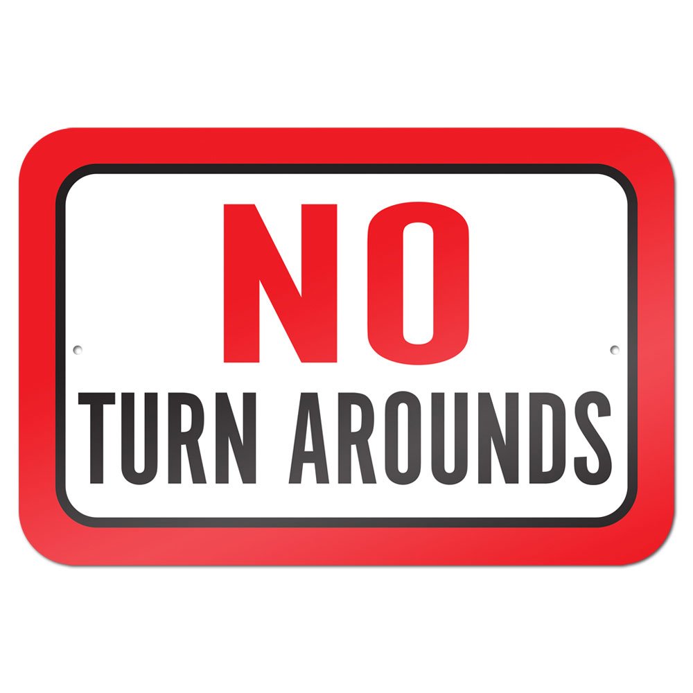 No Turn Arounds 9