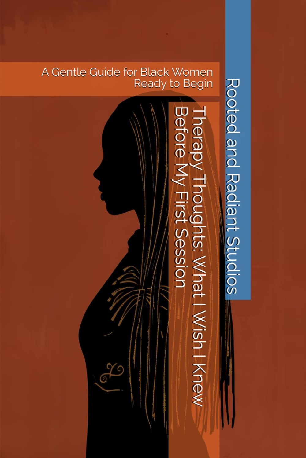 Therapy Thoughts: What I Wish I Knew Before My First Session: A Gentle Guide for Black Women Ready to Begin