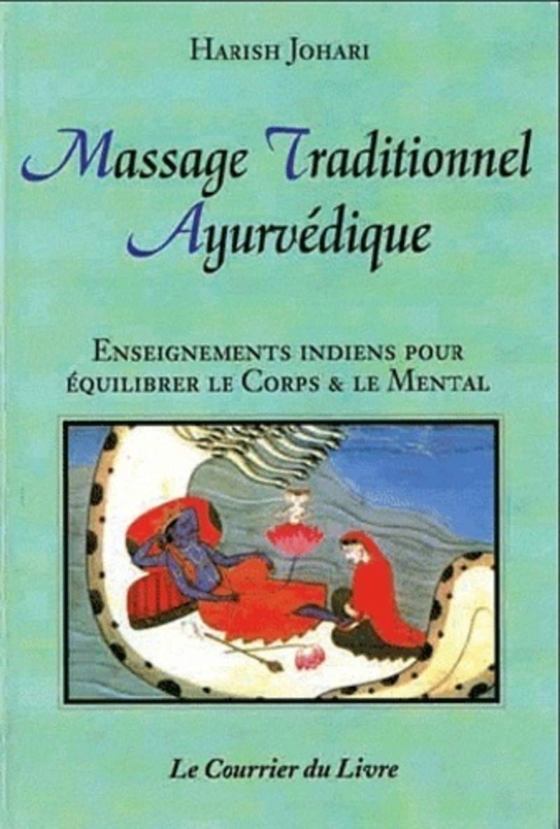 Massage traditionnel Ayurvédique: Enseignements indiens pour équilibrer le corps et le mental
