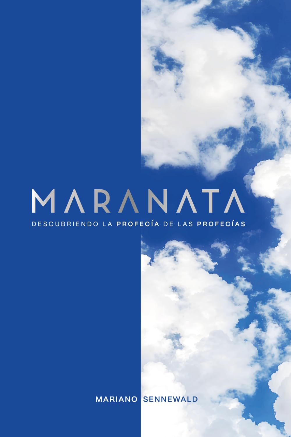 Maranata: Descubriendo la profecía de las profecías.