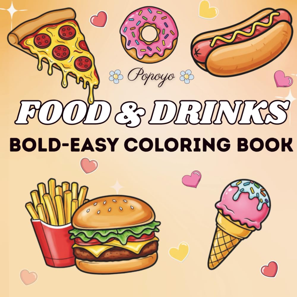 Food & Drinks: Coloring Book for Adults and Kids: Bold, Easy, and Fun Designs Featuring Foods, Beverages, Desserts & Fruits
